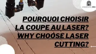 Pourquoi choisir la coupe au LASER? - Why choose LASER cutting?