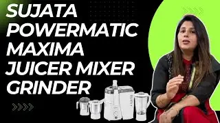 Sujata Powermatic Maxima Juicer Mixer Grinder Review