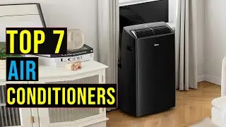 ✅ Top: 7 Best Air Conditioners of 2025 || The Best Air Conditioners in 2025 - Reviews
