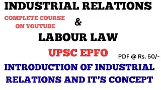 UPSC EPFO Industrial Relations (IR): Full Concept, Evolution & Labour Laws #1
