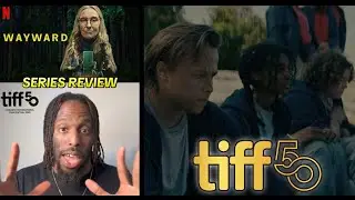 WAYWARD (Netflix) | SERIES REVIEW #TIFF50
