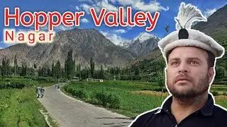 Travel To Hopar Valley & Hopper Glacier Nagar Gilgit-Baltistan | RHS Photography