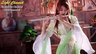 Best Instrumental Music 2018 &ndash; Beautiful Chinese Instrumental Music &ndash; Relaxing Flute Music for Sleep