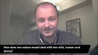 Dr. Steven Nemes on the two wills, two natures of Jesus Christ