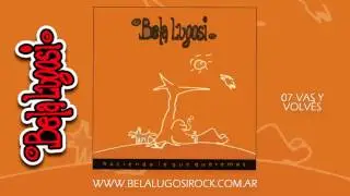 07 - Bela Lugosi - Vas Y Volv&eacute;s (Track Oficial).