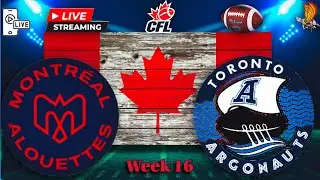Montreal Alouettes vs Toronto Argonauts: CFL VERTICAL LIVE Week 16 Watch Party