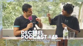 Decibel Podcast 49 : Dion From Ingame + GamerLk On The Biggets Play Expo This Weekend