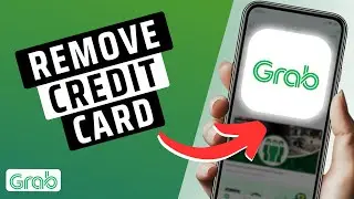 How To Remove A Credit Card From Grab App