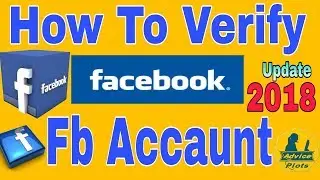How to verify fb accaunt (New Trick 2018)🔥 || फेसबुक आकउंट वेरीफाई कैसे करते है Latest Trick 2018🔥