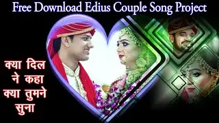 Kya Dil Ne Kaha Kya Tumne Suna | New Couple Song Project Edius 2024 || @amanmixinggkp