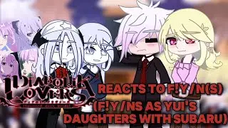 &bull;|| Diabolik Lovers reacts to F!Y/Ns ||&bull; &bull;[F!Y/Ns as Yui's daughters with Subaru]&bull;