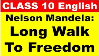 Nelson Mandela Long Walk to Freedom MCQ Class 10 First Flight Chapter 2 MCQ