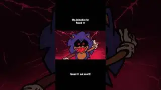 Round 11 Animation #fnf #music #sonicexe #fridaynightfunkin #sonic  #executablemania