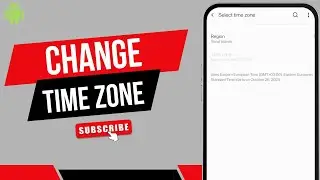 HOW TO CHANGE TIME ZONE ON ANDROID PHONE