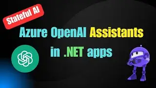 Stateful AI: Azure OpenAI Assistants in .NET apps