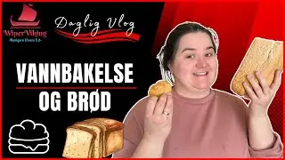 17.03.24 - Vannbakelse og br&oslash;d