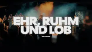 Ehr, Ruhm und Lob (Live) | Ekklesia Movement | Linda Wieland