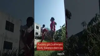 Autistic girl Sukhmani kaur Body Balance exercise with mummy#autistic #autism #exercise #youtube