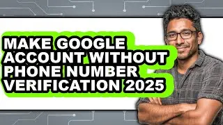 How to Make Google Account Without Phone Number Verification 2025 (easy Method)