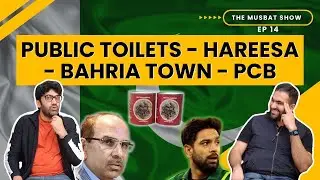 🔥 News - Public Toilets - Hareesa - Bahria Town - PCB | The Musbat Show - EP 14