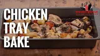 Chicken Tray Bake | Everyday Gourmet S6 E61