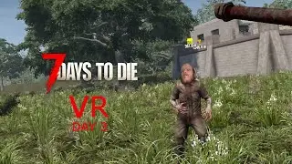 Finishing Tier 1 Quests and Kingsman Drama 7 Days to Die VR Day 3