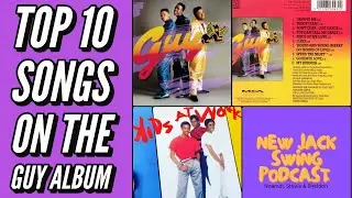 Ep 29 New Jack Swing Podcast: Top 10 Favourite Songs on the Guy Album ft. Clurel Henderson