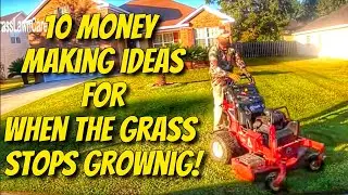what can you do to make money when the lawn mowing season end