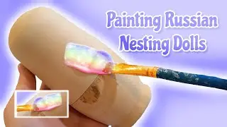 Painting a Russian Nesting Doll