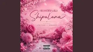 Ntombhi yaka shipalane (feat. LineTude & PinGhostie)