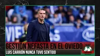 NEFASTA GESTI&Oacute;N EN EL REAL OVIEDO CON UN LUIS CARRI&Oacute;N DESTITUIDO