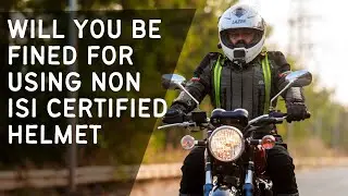 Non ISI Helmets banned from 1st June 2021 in India