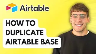 How to Duplicate Airtable Base [2026 Full Guide]