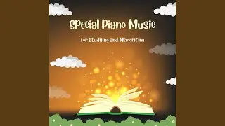 Special Piano Music for Studying and Memorizing