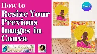 Canva Tutorial - How to Resize Your Previous Images  in Canva like a Pro #printful #freeimages #arts