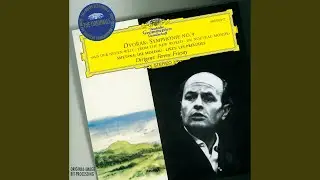 Dvořák: Symphony No. 9 in E Minor, Op. 95, B. 178, 