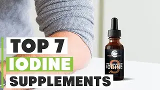 Top 7 Best Iodine Supplements: Ultimate Guide for Thyroid Health