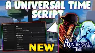 *NEW* A Universal Time 4.7 Script (PASTEBIN 2025) ( CHEST FARM , AUTOMOB FARM , TELEPORT, FIGHT )