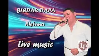 Bledar Dapa   RISTANA