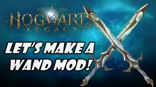 Hogwarts Legacy Creator Kit Tutorials: How to Create a Custom Wand Mod