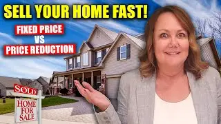 Selling Your House Fast | Fixed Price VS Price Reduction