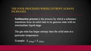 Identify four processes where entropy always increases