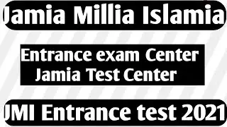 Jamia Millia Islamia entrance test centre! Jamia entrance exam 2021 JAMIA Test Center UG PG Diploma