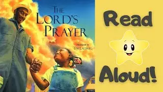 STORYTIME- THE LORD'S PRAYER -READ ALOUD Stories For Children!