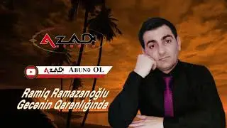 Gecenin Qaranliginda yeni 2020-Ramiq Ramazanoglu