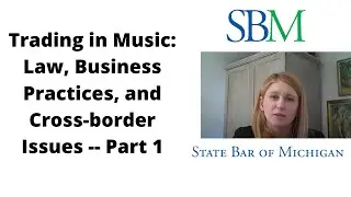Trading in Music: Law, Business Practices, and Cross-border Issues -- Part 1