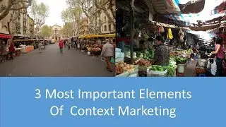 3 Most Important Elements of Context Marketing