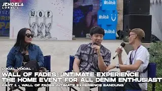 Wall of Fades : Intimate Experience The Home Event of All Denim Enthusiast Part 2 #LocalVocal