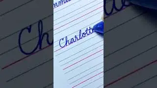How to write &ldquo;Charlotte&rdquo; Beautiful name in English Cursive writing | Calligraphy | Handwriting