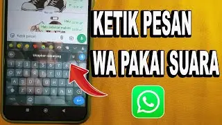 Cara Ketik Chat WA Dengan Suara 2025